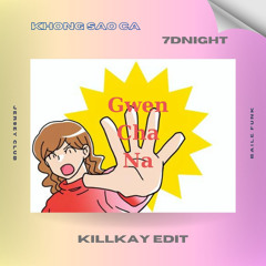 Khong Sao Ca - 7dnight (KILLKAY Baile Edit)