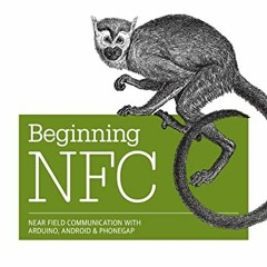 Access KINDLE 📒 Beginning NFC: Near Field Communication with Arduino, Android, and P