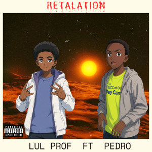 RETALIATION-LUL PROFF FT PEDRO