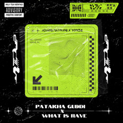 Patakha Guddi X What Is Rave (Adarsh Satwani X Yoschi Edit)