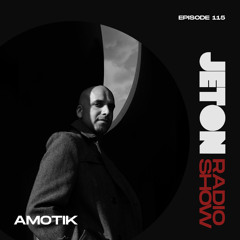 Jeton Records Radio Show 115 | Amotik