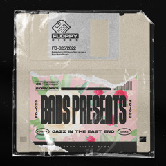 BABS PRESENTS - Jazz In The East End [FD025] Floppy Disks / 14th October 2022