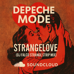 Depeche Mode - Strangelove (Falco´s Strange Strip Mix)