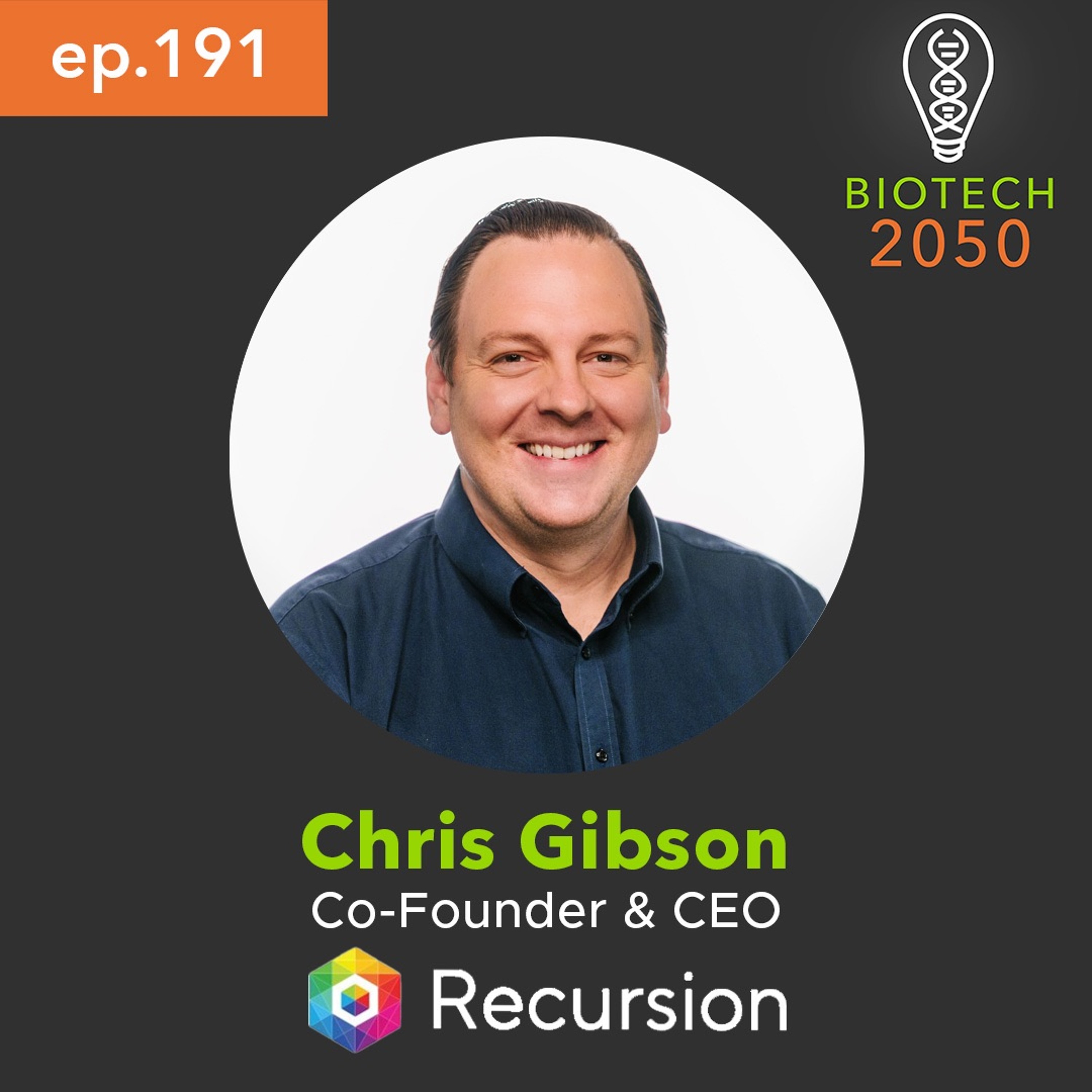 The Intersection Of Tech and Biotech, Chris Gibson, Co-Founder & CEO, Recursion