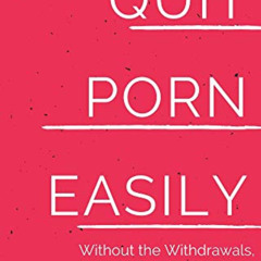 [Get] KINDLE 💑 Quit Porn Easily: Beat the Addiction Forever—Without the Cold Showers