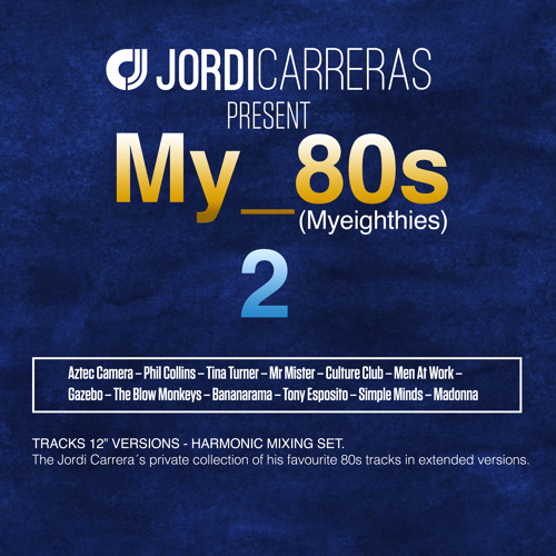 My_80s_2 (Myeigthies) - Selected, Mixed & Curated by Jordi Carreras