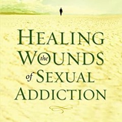 GET [KINDLE PDF EBOOK EPUB] Healing the Wounds of Sexual Addiction by  Mark Laaser &  Ph.D. Gary Sma