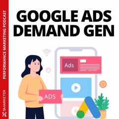 #045 | Google Ads Demand Gen - ist das was für dich?