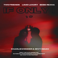 If Only I (CharlieWonder & ZEVY Remix) PITCHED UP FOR COPYRIGHT