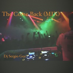 THE COME BACK (MIX) BY DJ SERGIO GEE