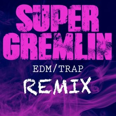 Kodak Black - Super Gremlin(EDM/TRAP REMIX)