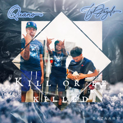 Tyl Jaydo x Quano- kill or be killed