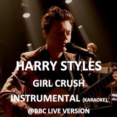 Harry Styles - Girl Crush at the BBC - Instrumental