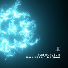 Plastic Robots - Machines