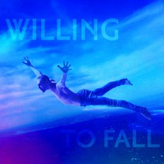 WILLING TO FALL
