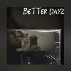1. Doin Bad  (Better Dayz)