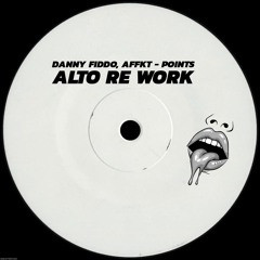 Danny fiddo, AFFKT - Points (ALTO re work)