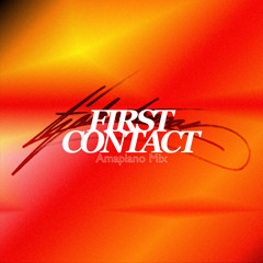 First Contact - Amapiano Mix