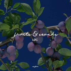 fruits & sounds 2020 / LØC