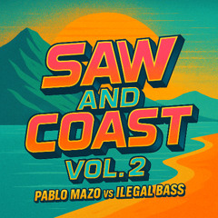 PABLO MAZO VS  ILEGAL BASS - SAW & COAST  VOL. 2