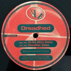 Dreadhed - On Fire (Hixxy Remix) - Blatant Beats (June 2006)