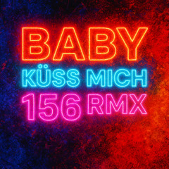 Baby küss mich | 156 | Rmx