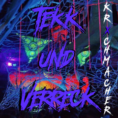 Tekk und Verreck!