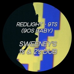 9TS (90s Baby) [Sweeney's 1's & 2's Dub]