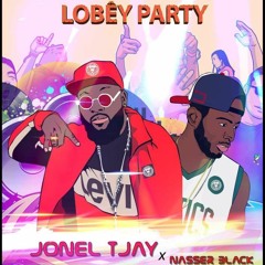 Jonel TJay Ft Nasser Black- Lobèy Party