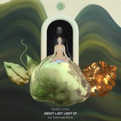 Namatjira - About Last Light (Incl. Erdi Irmak Remix)