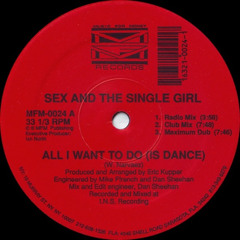 Sex And The Single Girl - All I Want To Do (Is Dance) (Club Mix) [1990]