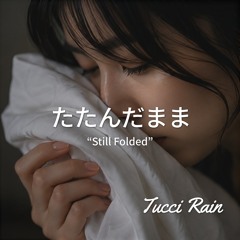 たたんだまま / Still Folded