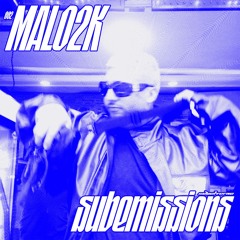 [SUBEMISSIONS 002] - MALO2K