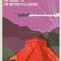 ACCESS EBOOK 💛 Latin America Diaries: The Sequel to The Motorcycle Diaries (The Che