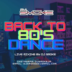 DJ SMOKE 80's DANCE MIX