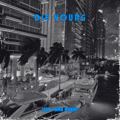 DIE YOUNG -!ZZY x BMB MVNNY