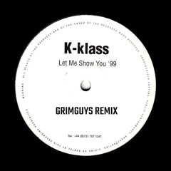 K - Klass - Let Me Show You (GrimGuys Remix)