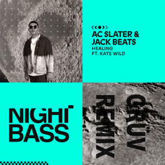 AC Slater & Jack Beats - Healing ft. Kate Wild (GRÜV Remix)