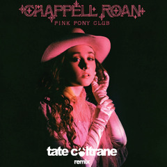 Chappell Roan - Pink Pony Club (Tate Coltrane Remix)