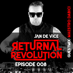 JAN DE VICE - Returnal Revolution 008 Guestmix MAESTRO DABICI