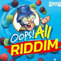 Oops! All Riddim