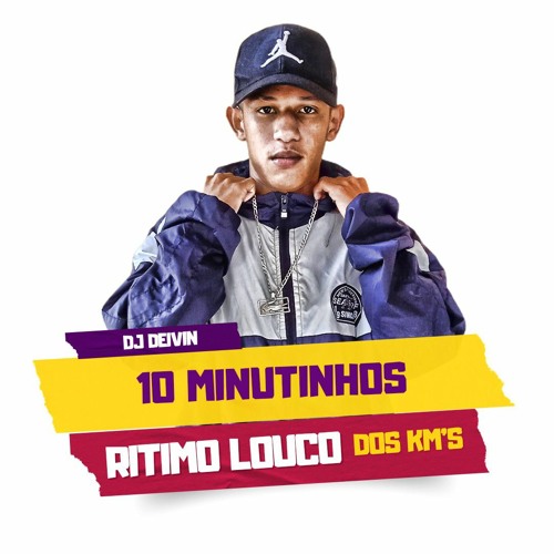 10 MINUTINHOS RITIMO LOUCO DOS KM'S KKK - DJ DEIVIN DE NESTOR GOMES
