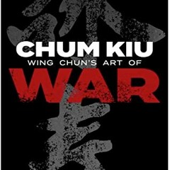 [DOWNLOAD] KINDLE 📧 Chum Kiu: Wing Chun's Art of War by  Jason Korol EBOOK EPUB KIND