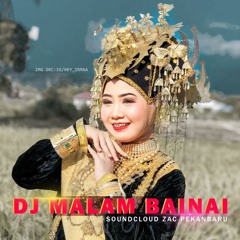 DJ MALAM MALAM BAINAI VIRAL TIKTOK 2021 - DJ MINANG
