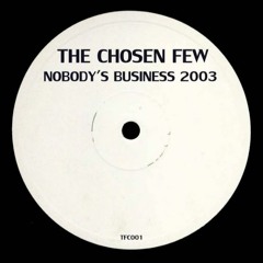 The Chosen Few - Nobodys Business