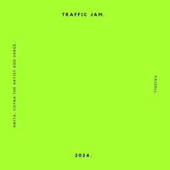 Traffic Jam (Chyna The Artist, Verge & Anita)