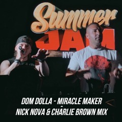 Miracle Maker (Charlie Brown & Nick Nova Short Edit) - Dom Dolla