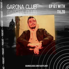 GARONA CLUB #61 - With TILZO