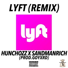 SANDMANRICH X HUNCHOZZ -LYFT(REMIX)(Prod.Goyxrd)