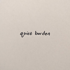 Quiet Burden
